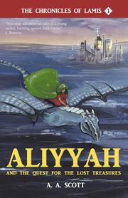 Aliyyah and the Quest for the Lost Treasures, Scott Ayesha Abdullah