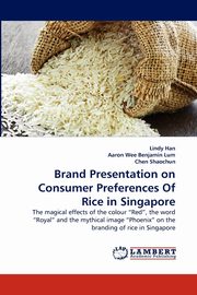 Brand Presentation on Consumer Preferences Of Rice in Singapore, Han Lindy