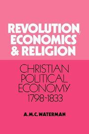 Revolution, Economics and Religion, Waterman Anthony Michael C.