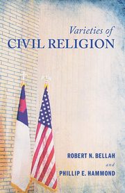 Varieties of Civil Religion, Bellah Robert N.
