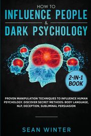 How to Influence People and Dark Psychology 2-in-1, Winter Sean