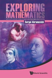 EXPLORING MATH INTEGRATED SPREADSHEETS IN TEACHER EDUCATION, SERGEI ABRAMOVICH