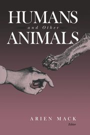 HUMANS AND OTHER ANIMALS, MACK ARIEN