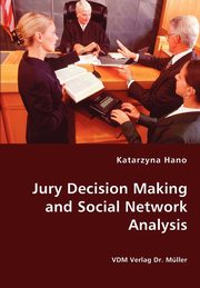 Jury Decision Making and Social Network Analysis, Hano Katarzyna