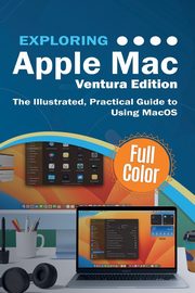 Exploring Apple Mac - Ventura Edition, Wilson Kevin