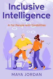 Inclusive Intelligence, Jordan Maya