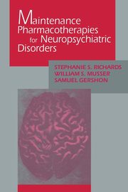 Maintenance Pharmacotherapies for Neuropsychiatric Disorders, Richards Stephanie