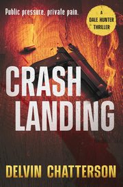 CRASH LANDING, Chatterson Delvin