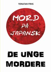 Mord p? japansk, Friis Yonatan