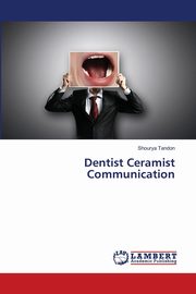 Dentist Ceramist Communication, Tandon Shourya