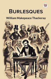 Burlesques, Thackeray William Makepeace