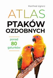 Atlas ptakw ozdobnych, Uglorz Manfred