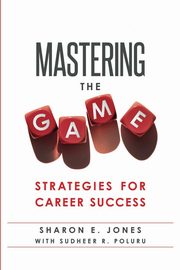 Mastering the Game, Jones Sharon E.