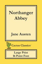 Northanger Abbey (Cactus Classics Large Print), Austen Jane
