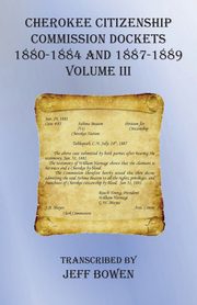 Cherokee Citizenship Commission Dockets  Volume III, 