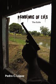 Pandemic of Lies, Lopez Pedro C.