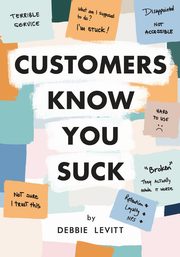 Customers Know You Suck, Levitt Debbie