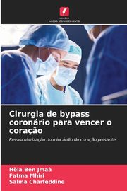 Cirurgia de bypass coronrio para vencer o cora?o, Ben Jma? H?la