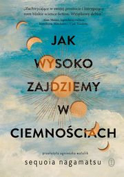 Jak wysoko zajdziemy w ciemnociach, Nagamatsu Sequoia