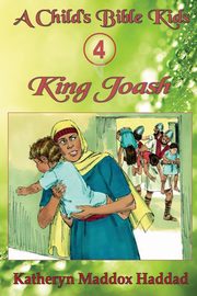 King Joash, Haddad Katheryn Maddox