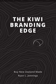 ksiazka tytu: The Kiwi Branding Edge autor: Jennings Ryan L