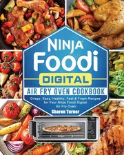 Ninja Foodi Digital Air Fry Oven Cookbook, Turner Sharon