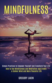 Mindfulness, Lakin Gregory