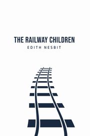 The Railway Children, Nesbit Edith
