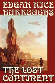 The Lost Continent by Edgar Rice Burroughs, Science Fiction, Burroughs Edgar Rice