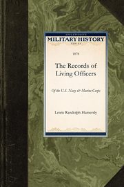 The Records of Living Officers of the U.S. Navy & Marine Corps, Lewis Randolph Hamersly Randolph Hamers