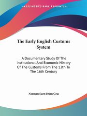 The Early English Customs System, Gras Norman Scott Brien