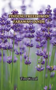 Finding Freedom in Faraway Lands, Wood Tim