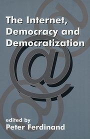 The Internet, Democracy and Democratization, 
