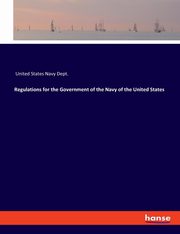 Regulations for the Government of the Navy of the United States, United States Navy Dept.