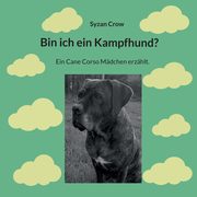 Bin ich ein Kampfhund?, Crow Syzan