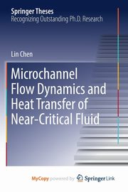 Microchannel Flow Dynamics and Heat Transfer of Near-Critical Fluid, Chen Lin