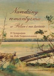Narodziny romantyzmu w Polsce i na wiecie, Trybu Krzysztof, Junkiert Maciej, Dambek-Giallelis Zofia