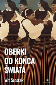 Oberki do koca wiata, Szostak Wit