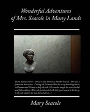 Wonderful Adventures of Mrs. Seacole in Many Lands, Seacole Mary