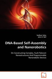 DNA-Based Self-Assembly and Nanorobotics, Sahu Sudheer