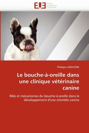 Le bouche-?-oreille dans une clinique vtrinaire canine, LARAVOIRE-P