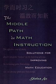 The Middle Path in Math Instruction, An Shuhua