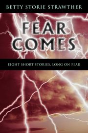 Fear Comes, Betty Storie Strawther Storie Strawther