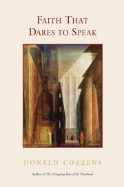 Faith That Dares to Speak, Cozzens Donald B.