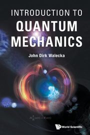 Introduction to Quantum Mechanics, John Dirk Walecka