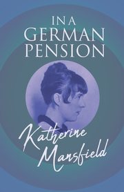 In a German Pension, Mansfield Katherine