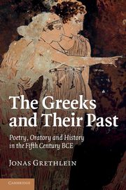 The Greeks and Their Past, Grethlein Jonas