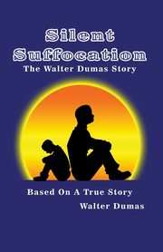 Silent Suffocation, Dumas Walter