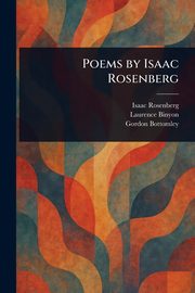 Poems by Isaac Rosenberg, Rosenberg Isaac
