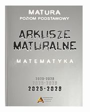 Arkusze maturalne z matematyki poziom podstawowy 2025-2028, Masowski Tomasz, Nodzyski Piotr, Somiska Elbieta